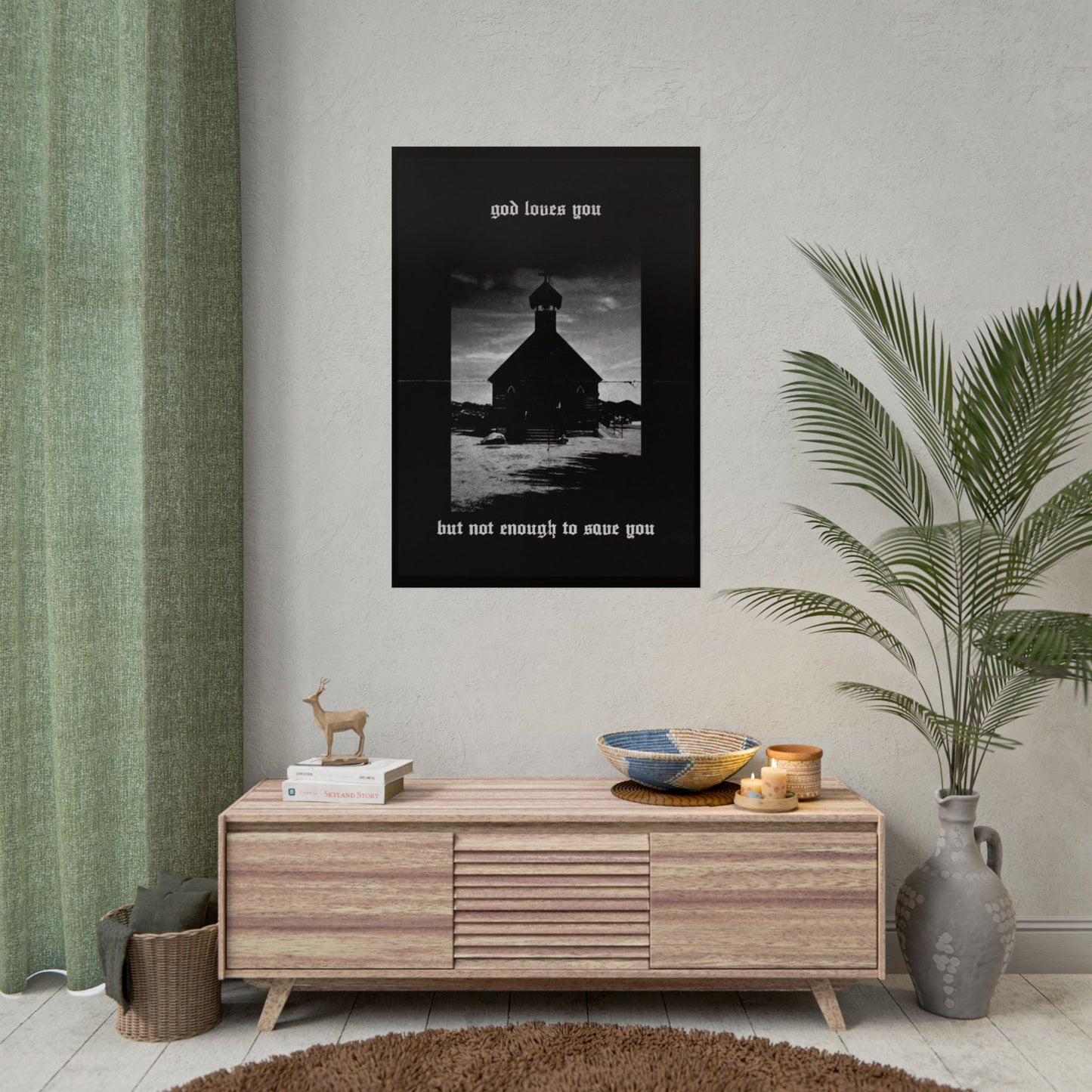 god loves you but not enough to save you art print / poster