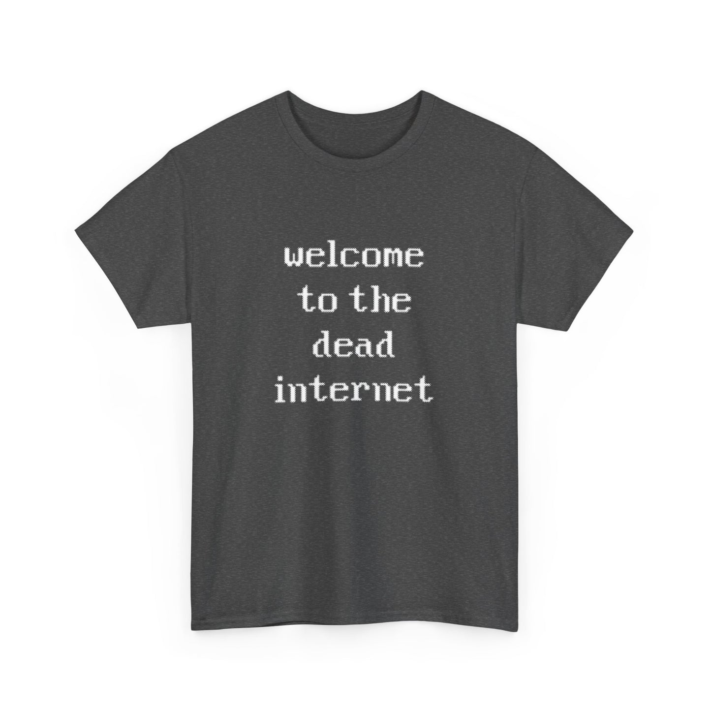 welcome to the dead internet black unisex tee