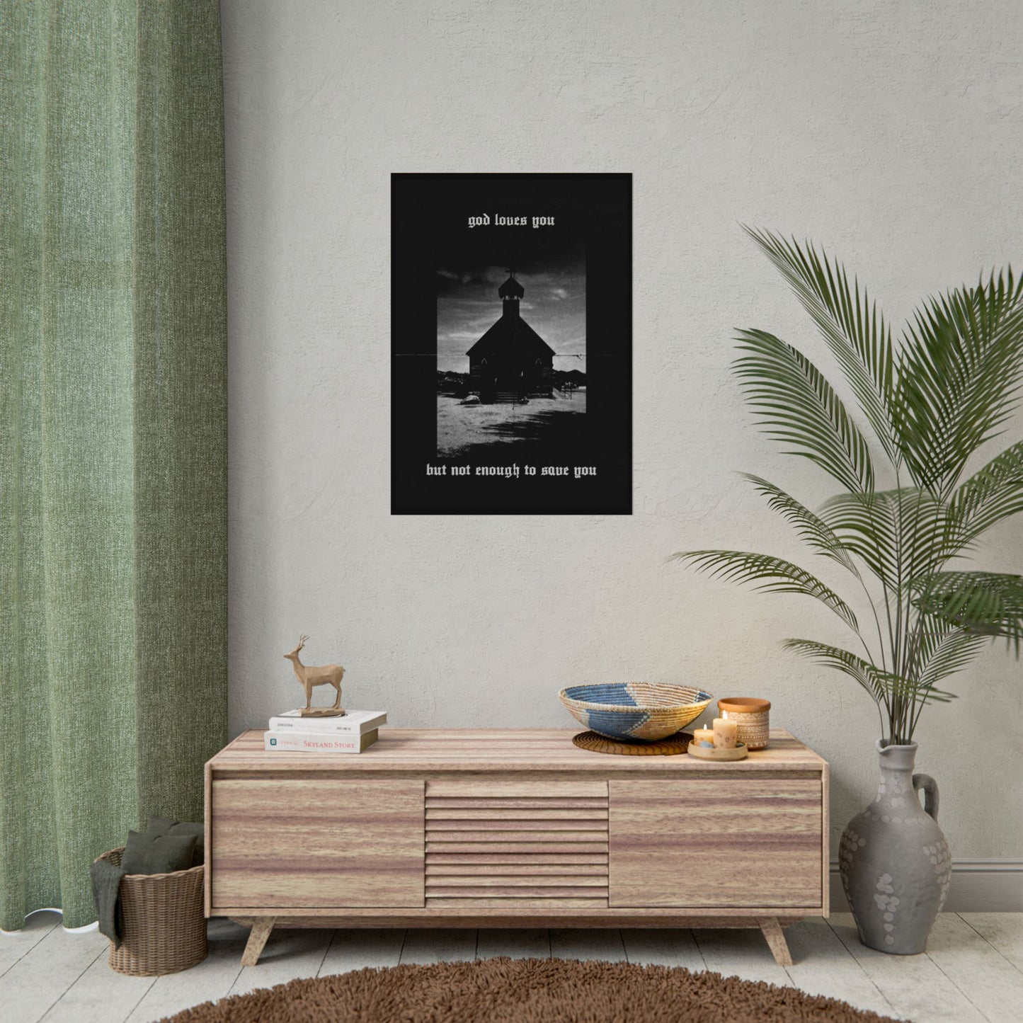 god loves you but not enough to save you art print / poster