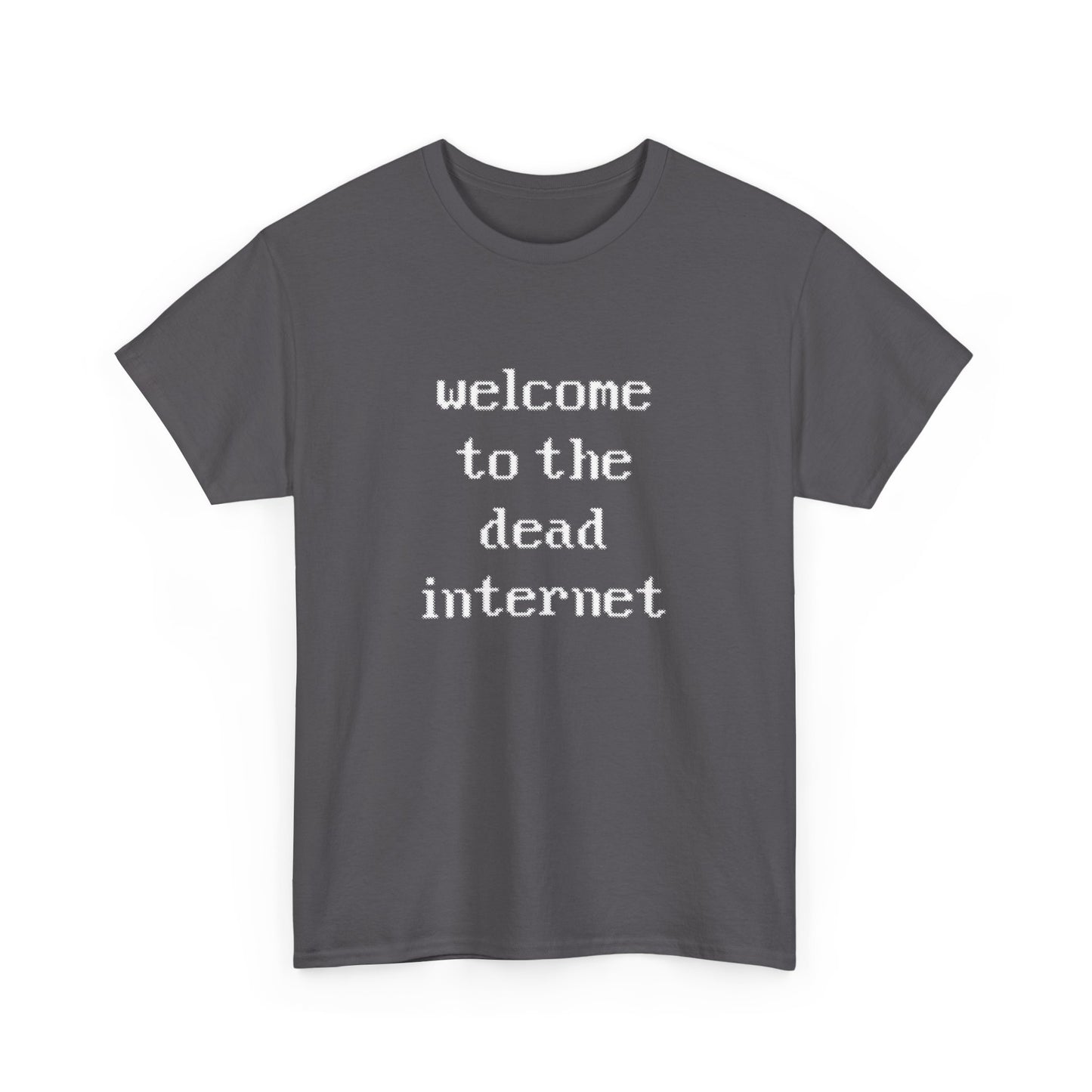 welcome to the dead internet black unisex tee
