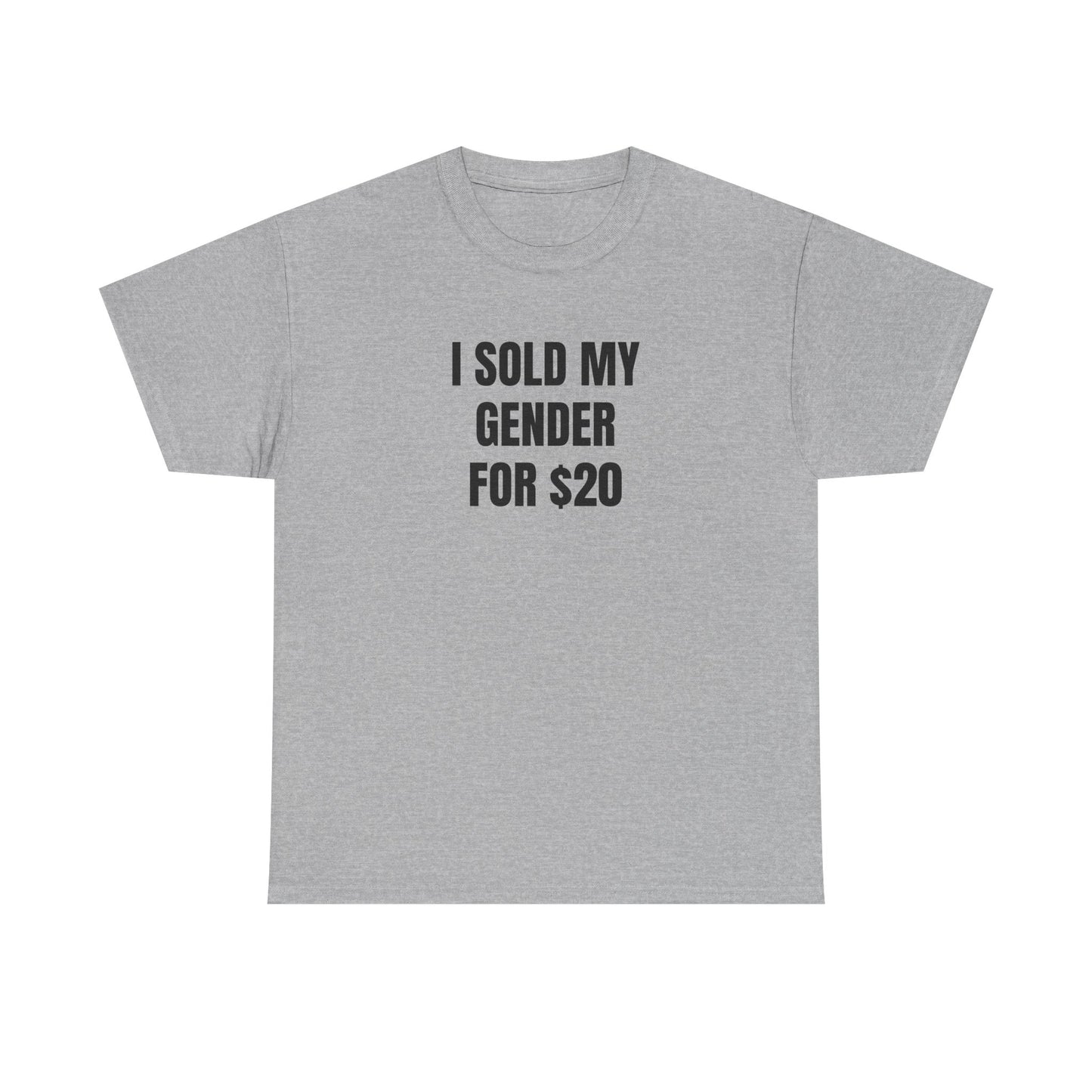 i sold my gender for $20 unisex white tee