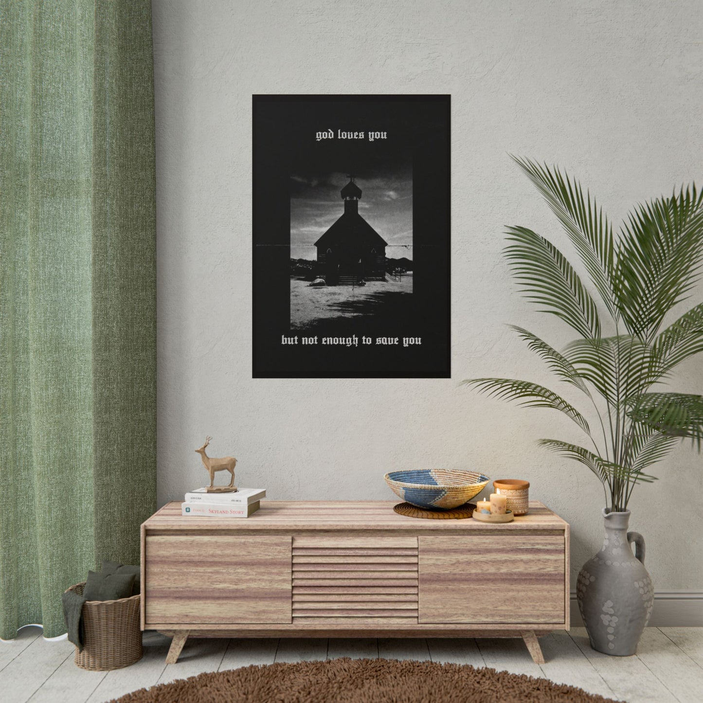god loves you but not enough to save you art print / poster