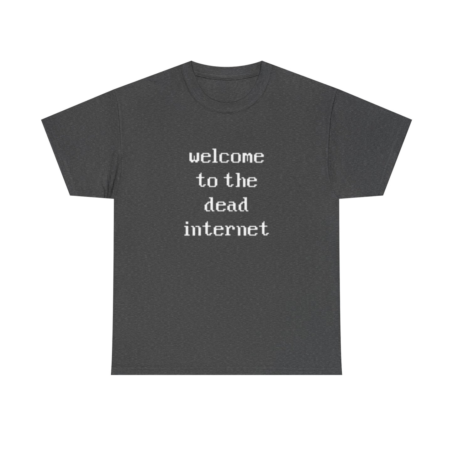 welcome to the dead internet black unisex tee