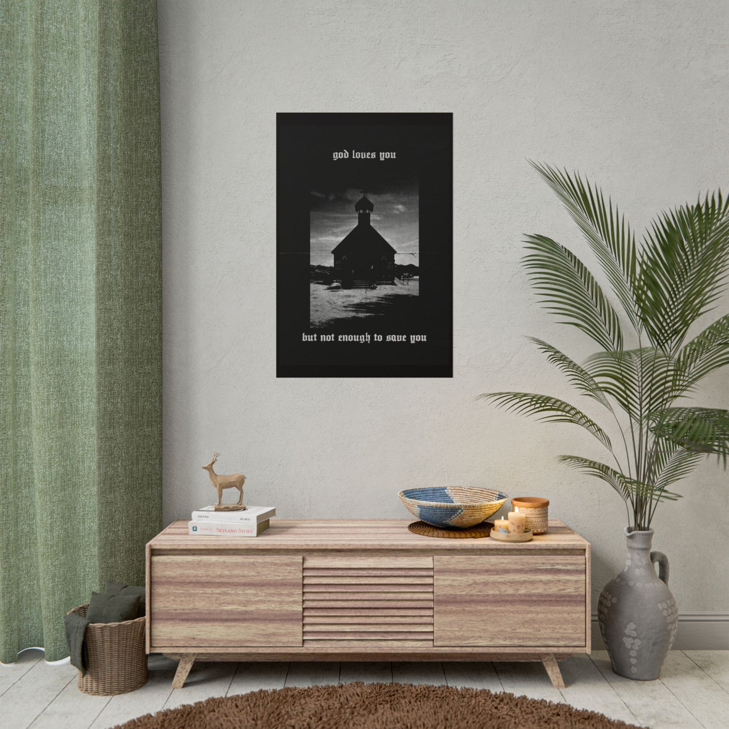 god loves you but not enough to save you art print / poster