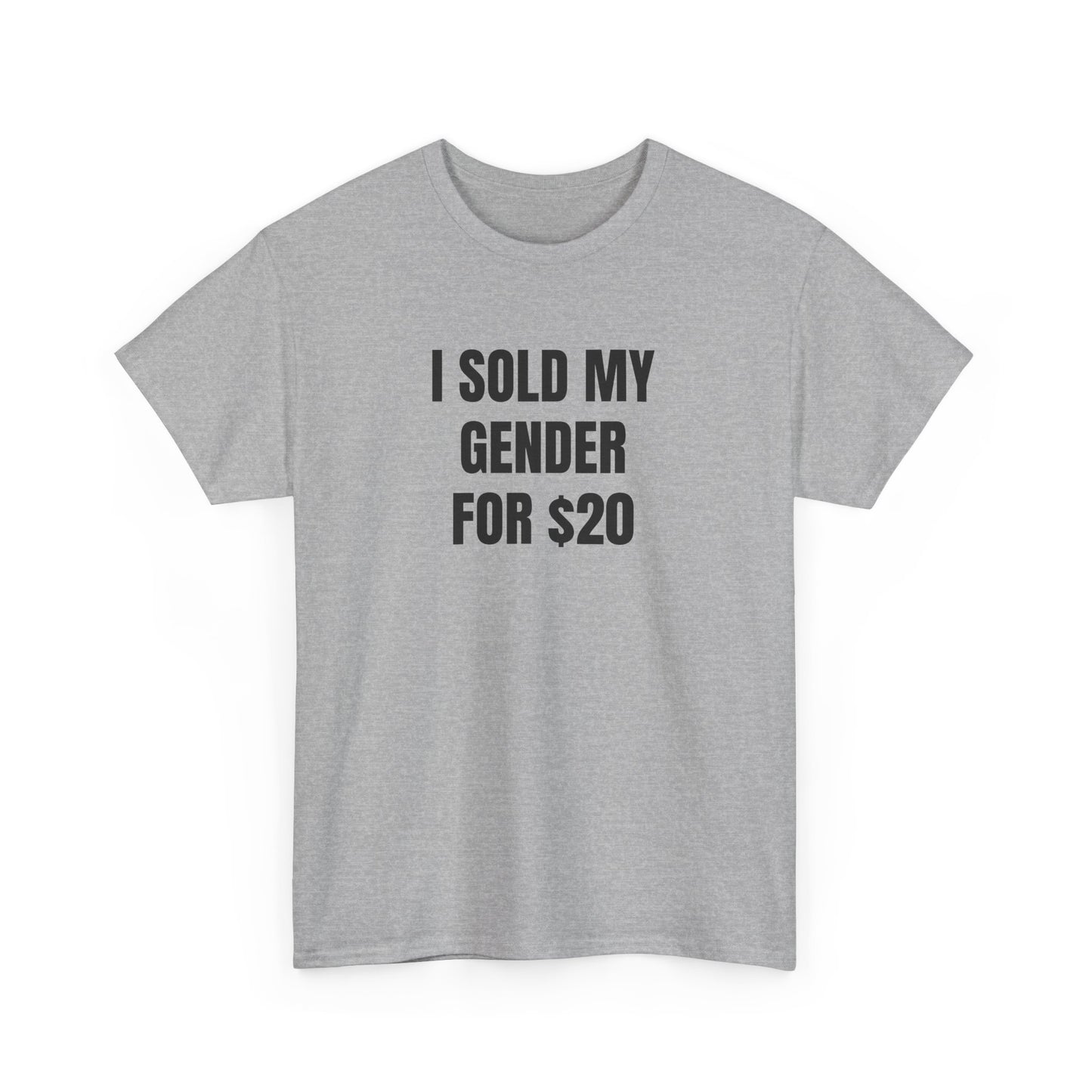 i sold my gender for $20 unisex white tee