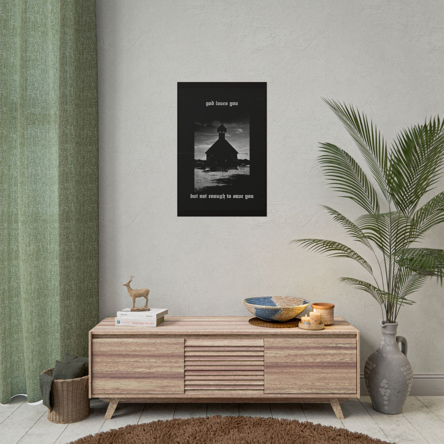 god loves you but not enough to save you art print / poster