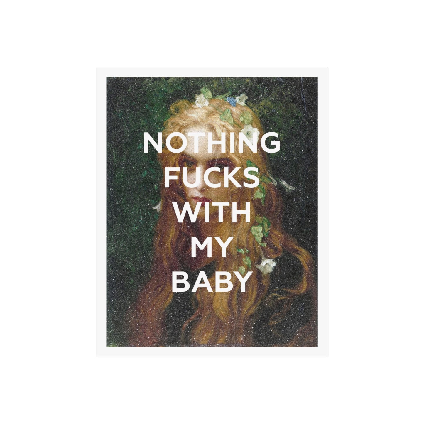 nfwmb - nothing fucks with my baby - 8x10 fine art print