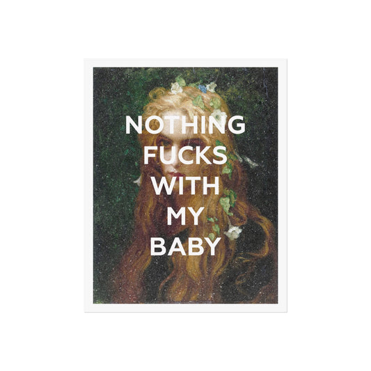 nfwmb - nothing fucks with my baby - 8x10 fine art print