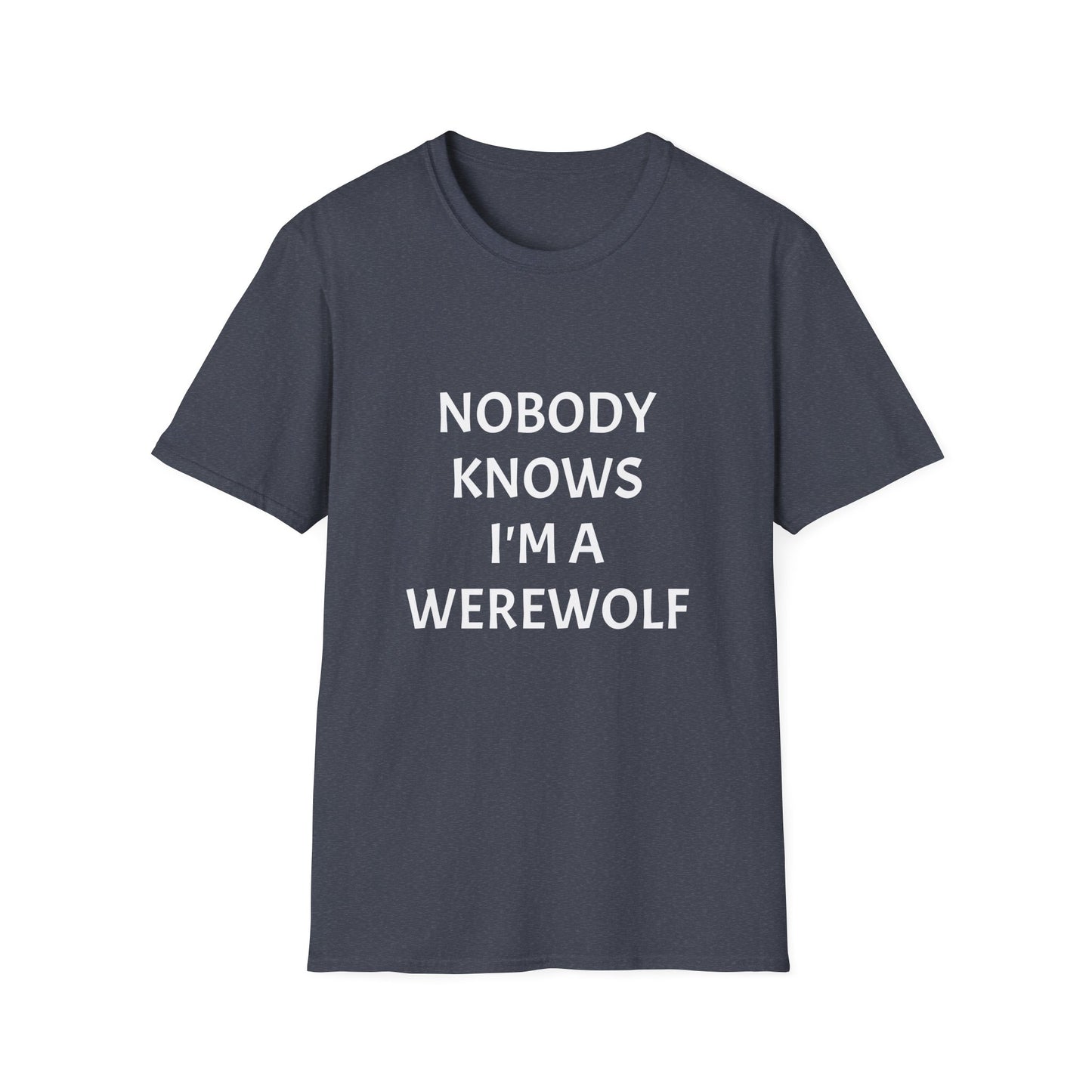 nobody knows i'm a werewolf unisex tee