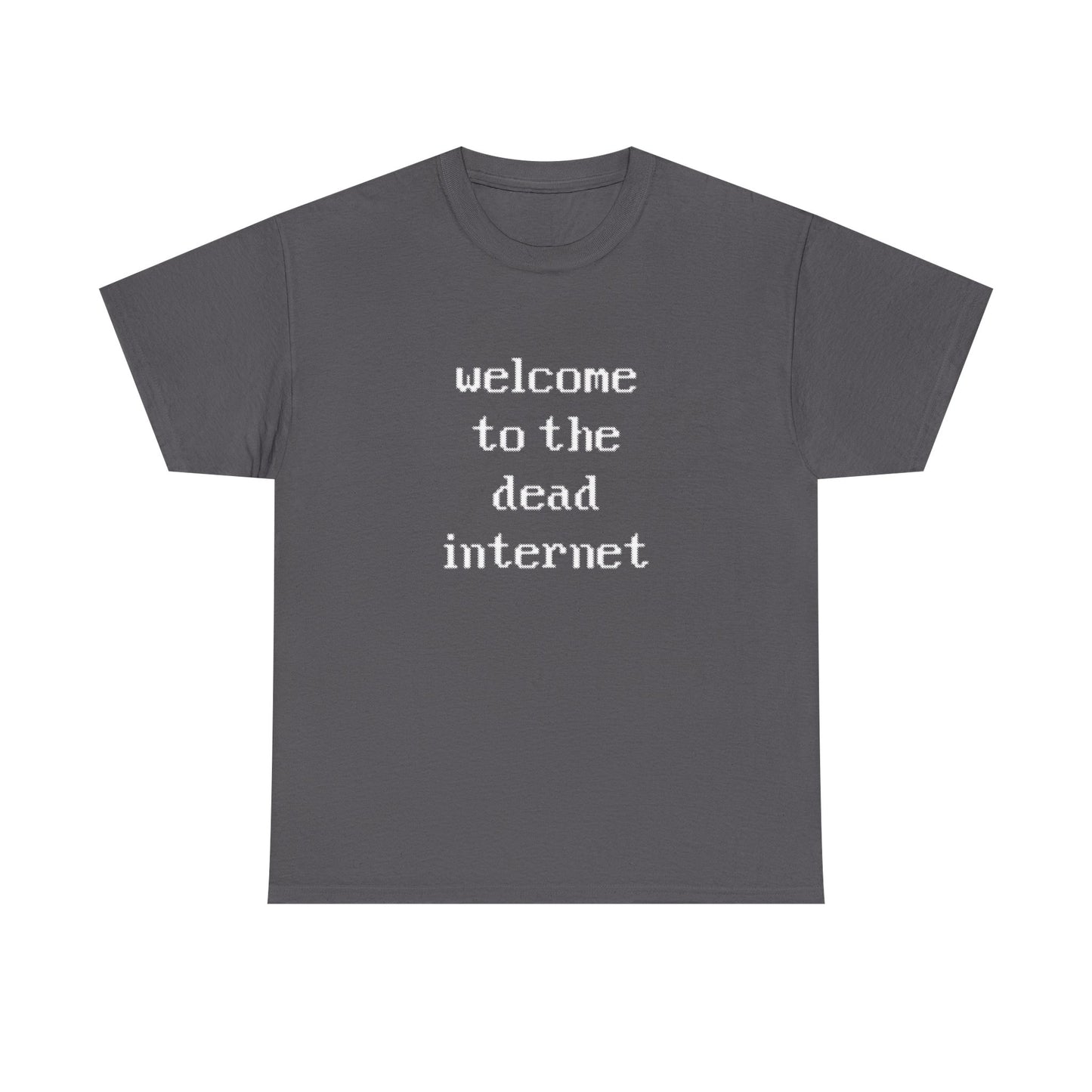 welcome to the dead internet black unisex tee