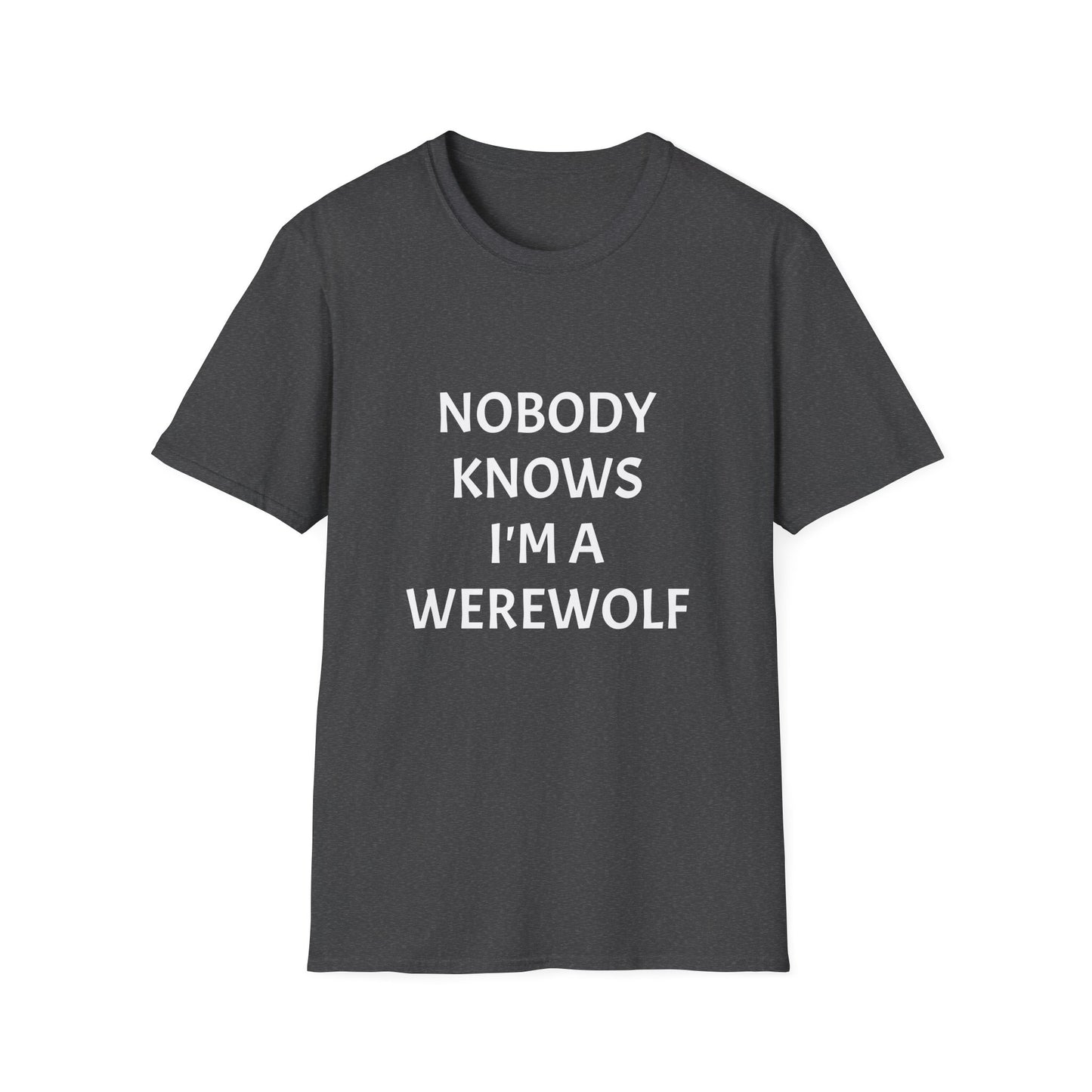 nobody knows i'm a werewolf unisex tee