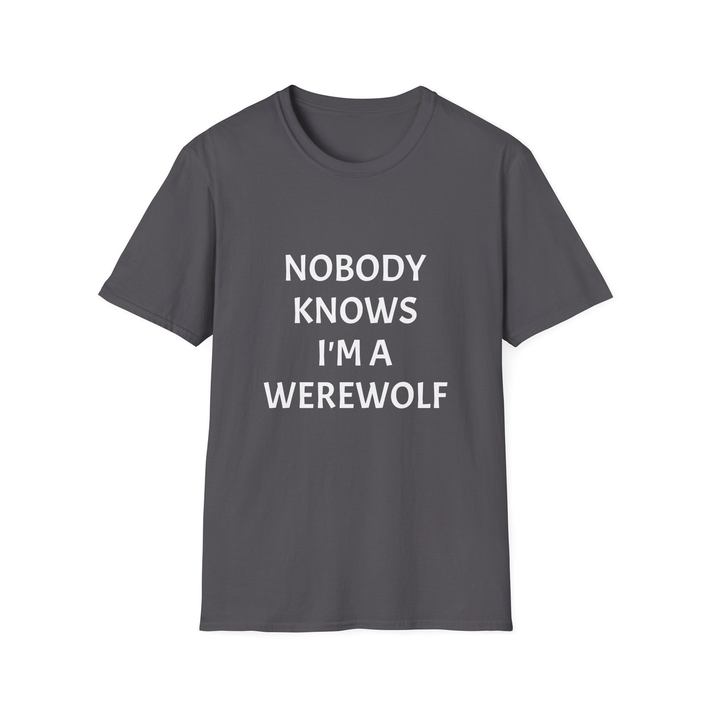 nobody knows i'm a werewolf unisex tee