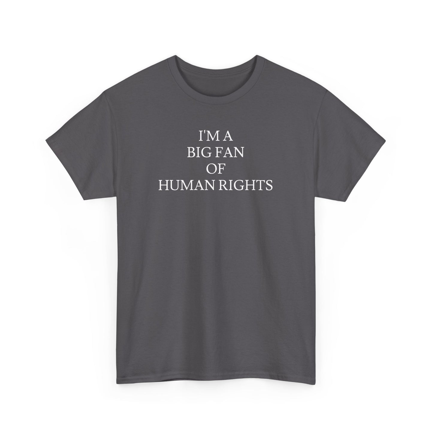 i'm a big fan of human rights white unisex tee