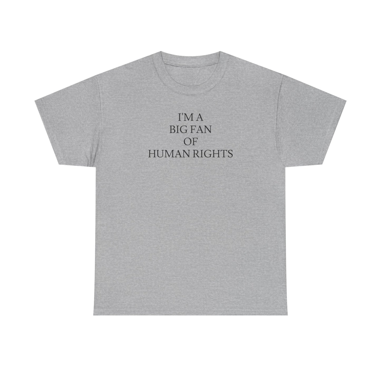 i'm a big fan of human rights white unisex tee