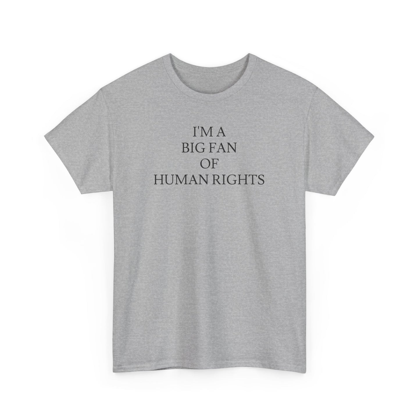 i'm a big fan of human rights white unisex tee