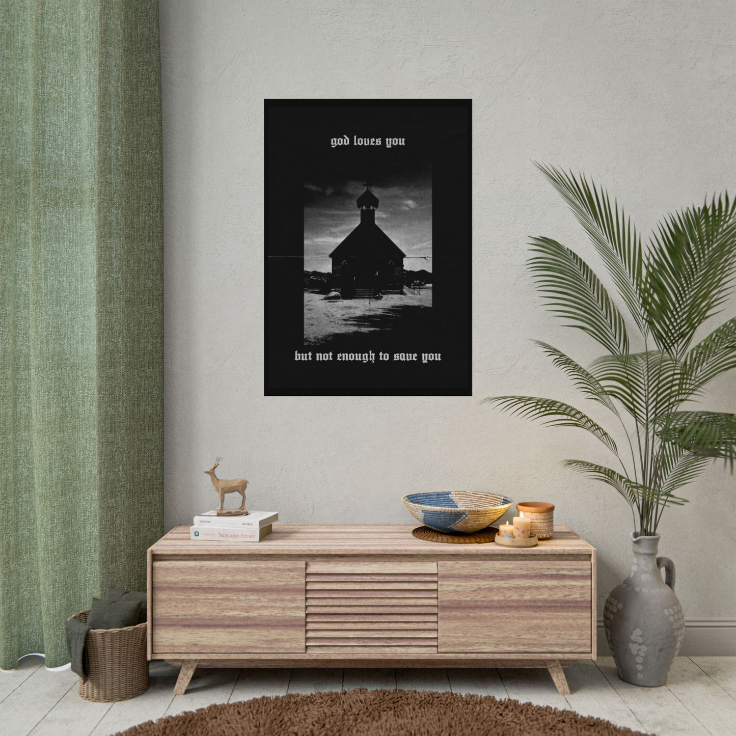 god loves you but not enough to save you art print / poster